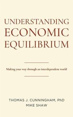 Understanding Economic Equilibrium - Cunningham, Thomas J; Shaw, Mike