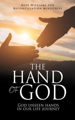 The Hand of God: God unseen hands in our life journey - Ministries, Reconciliation