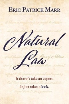 Natural Law: It Doesn't Take an Expert. It Just Takes a Look. - Marr, Eric Patrick