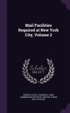 Mail Facilities Required at New York City, Volume 2