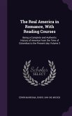 The Real America in Romance, With Reading Courses: Being a Complete and Authentic History of America From the Time of Columbus to the Present day Volu