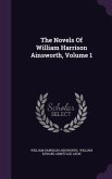 The Novels Of William Harrison Ainsworth, Volume 1