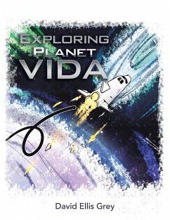 Exploring Planet Vida - Grey, David Ellis