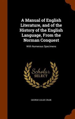 A Manual of English Literature, and of the History of the English Language, From the Norman Conquest - Craik, George Lillie