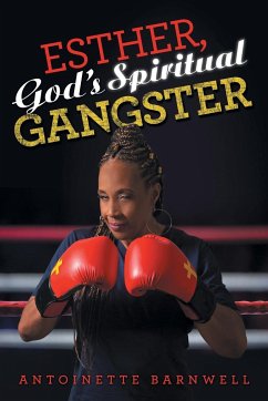 Esther, God's Spiritual Gangster - Barnwell, Antoinette