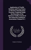 Application of Tariffs Between and From Points in Western Classification Territory. Prepared Under the Direction of the Advisory Traffic Council of the American Commerce Association Volume Pt. 1