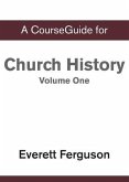 CourseGuide for Church History, Volume One