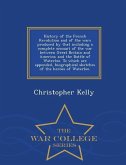 History of the French Revolution and of the wars produced by that including a complete account of the war between Great Britain and America; and the B