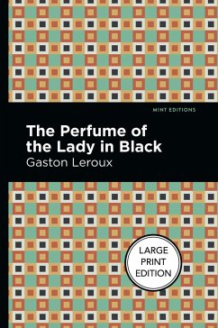 The Perfume of the Lady in Black - Leroux, Gaston