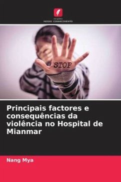 Principais factores e consequências da violência no Hospital de Mianmar - Mya, Nang