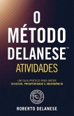 O Método Delanese Atividades: Um guia prático para obter Sucesso, Prosperidade e Abundância