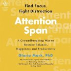 Attention Span: A Groundbreaking Way to Restore Balance, Happiness, and Productivity