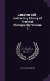 Complete Self-instructing Library of Practical Photography Volume 3