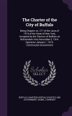The Charter of the City of Buffalo: Being Chapter no. 217 of the Laws of 1914 of the State of New York, Accepted by the Electors of Buffalo on Referen