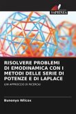 RISOLVERE PROBLEMI DI EMODINAMICA CON I METODI DELLE SERIE DI POTENZE E DI LAPLACE