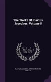 The Works Of Flavius Josephus, Volume 5