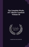 The Complete Works of F. Marion Crawford Volume 30