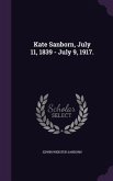 Kate Sanborn, July 11, 1839 - July 9, 1917.