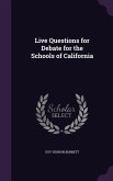 Live Questions for Debate for the Schools of California