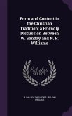 Form and Content in the Christian Tradition; a Friendly Discussion Between W. Sanday and N. P. Williams