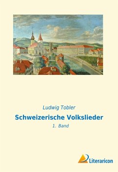 Schweizerische Volkslieder - Tobler, Ludwig