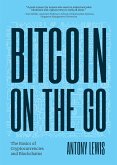 Bitcoin on the Go: The Basics of Bitcoins and Blockchains―condensed (Bitcoin Explained)