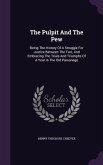 The Pulpit And The Pew: Being The History Of A Struggle For Justice Between The Two, And Embracing The Trials And Triumphs Of A Year In The Ol