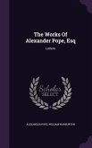 The Works Of Alexander Pope, Esq