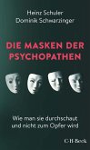Die Masken der Psychopathen (eBook, PDF)