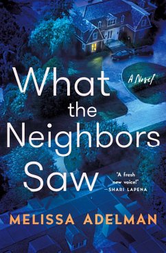 What the Neighbors Saw (eBook, ePUB) - Adelman, Melissa