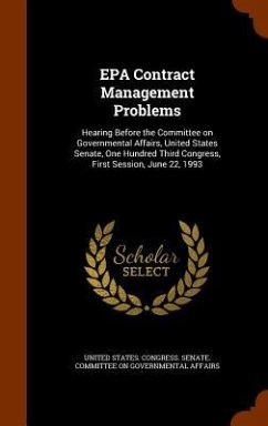 EPA Contract Management Problems: Hearing Before the Committee on Governmental Affairs, United States Senate, One Hundred Third Congress, First Sessio