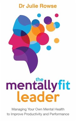 The Mentally Fit Leader - Rowse, Julie