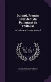 Duranti, Premier Président du Parlement de Toulouse: ou, La Ligue en Province Volume 2