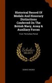 Historical Record Of Medals And Honorary Distinctions Conferred On The British Navy, Army & Auxiliary Forces