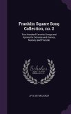 Franklin Square Song Collection, no. 2: Two Hundred Favorite Songs and Hymns for Schools and Homes, Nursery and Fireside