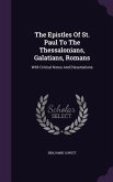 The Epistles Of St. Paul To The Thessalonians, Galatians, Romans: With Critical Notes And Dissertations