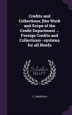 Credits and Collections; [the Work and Scope of the Credit Department ... Foreign Credits and Collections--systems for all Needs