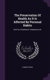 The Preservation Of Health As It Is Affected By Personal Habits