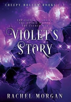 Violet's Story (Creepy Hollow Books 1, 2 & 3) - Morgan, Rachel