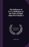 The Influence of E.T.A. Hoffmann on the Tales of Edgar Allan Poe Volume 3