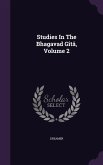 Studies In The Bhagavad Gîtâ, Volume 2