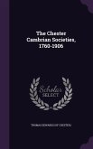 The Chester Cambrian Societies, 1760-1906