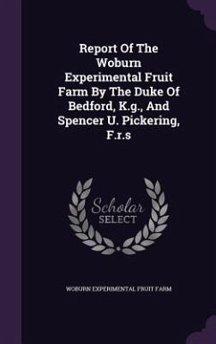 Cover Report Of The Woburn Experimental Fruit Farm By The Duke Of Bedford, K.g., And Spencer U. Pickering, F.r.s