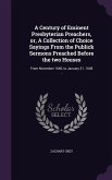 A Century of Eminent Presbyterian Preachers, or, A Collection of Choice Sayings From the Publick Sermons Preached Before the two Houses