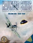 Haunted Skies -Volume 1 -1939-1959: Preserving the history of UFO research