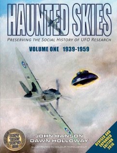 Haunted Skies -Volume 1 -1939-1959: Preserving the history of UFO research - Holloway, Dawn Marina; Hanson, John