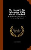 The History Of The Reformation Of The Church Of England: The Third Part: Being A Supplement To The Two Formerly Published