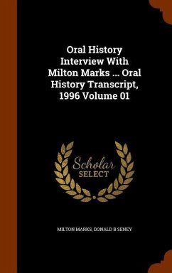 Oral History Interview With Milton Marks ... Oral History Transcript, 1996 Volume 01 - Marks, Milton; Seney, Donald B.