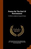 Poems By The Earl Of Roscommon: To Which Is Added An Essay On Poetry