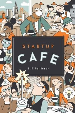 Startup Cafe: Stories from Silicon Valley and beyond - Rollinson, Bill